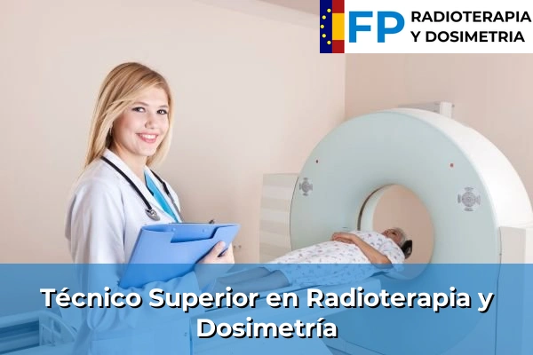 Técnico Superior en Radioterapia y Dosimetría
