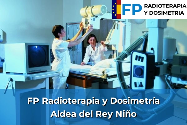 FP Radioterapia y Dosimetría en Aldea del Rey Niño