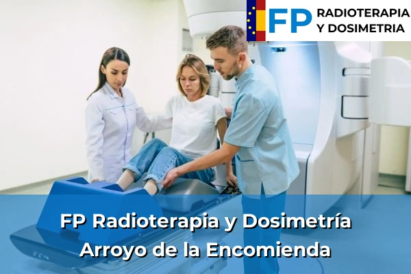 FP Radioterapia y Dosimetría en Arroyo de la Encomienda