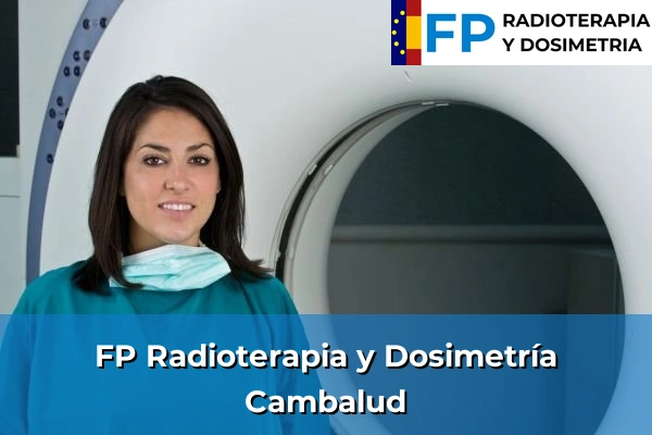 FP Radioterapia y Dosimetría en Cambalud
