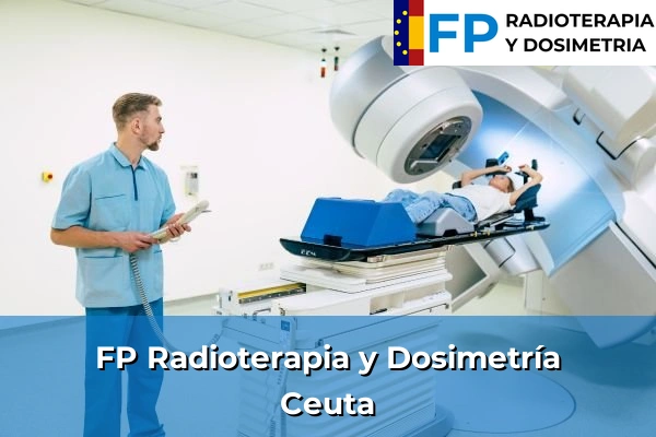 FP Radioterapia y Dosimetría en Ceuta