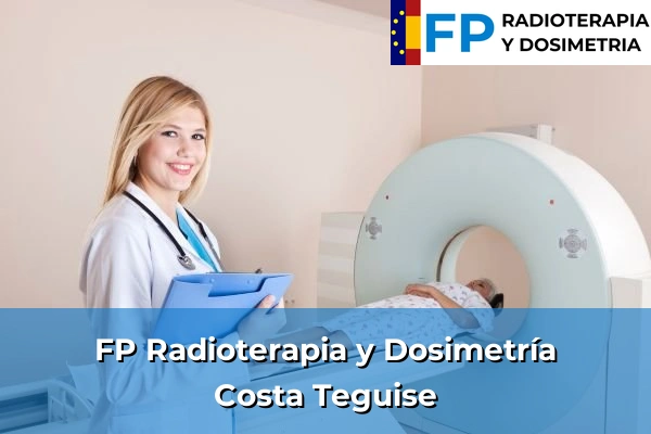 FP Radioterapia y Dosimetría en Costa Teguise