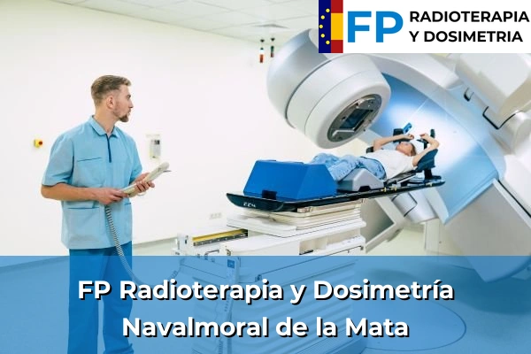 FP Radioterapia y Dosimetría en Navalmoral de la Mata