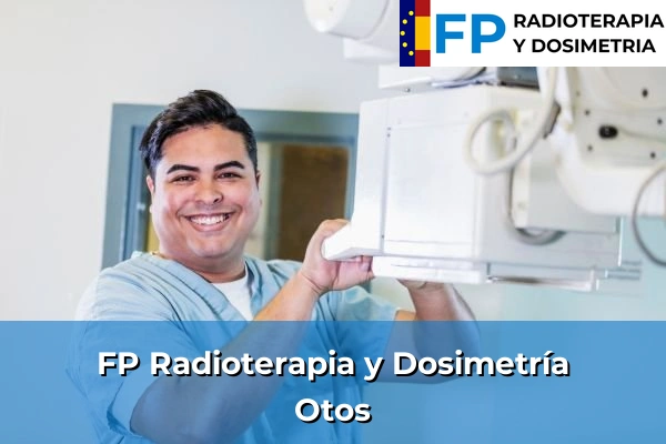 FP Radioterapia y Dosimetría en Otos