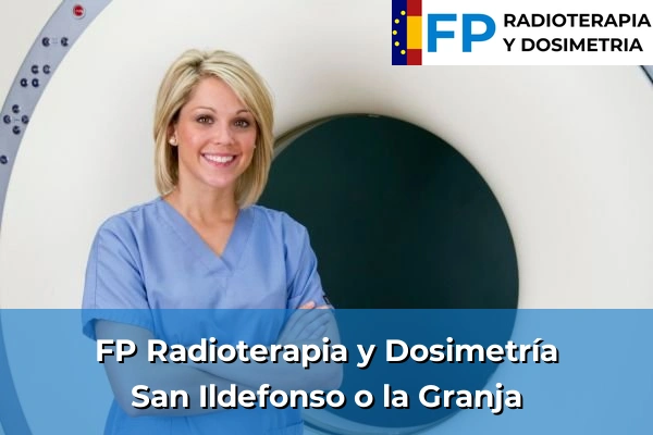 FP Radioterapia y Dosimetría en San Ildefonso o la Granja