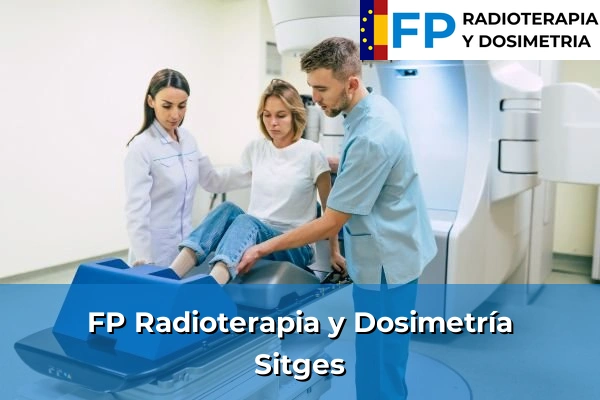 FP Radioterapia y Dosimetría en Sitges