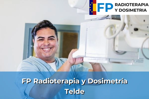 FP Radioterapia y Dosimetría en Telde